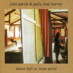 John Parish &amp; Polly Jean Harvey – Dance Hall At Louse Point Reissue (2020) (ALBUM ZIP)
