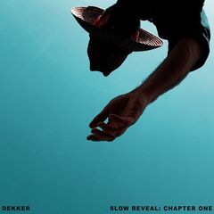 Dekker – Slow Reveal Chapter One (2020) (ALBUM ZIP)
