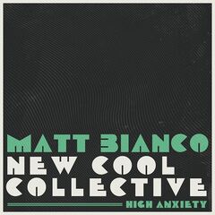 Matt Bianco &amp; New Cool Collective – High Anxiety (2020) (ALBUM ZIP)