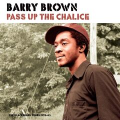 Barry Brown – Pass Up The Chalice [The Blackbeard Years 1978-83] (2020) (ALBUM ZIP)