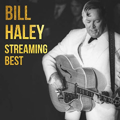 Bill Haley – Bill Haley, Sreaming Best (2020) (ALBUM ZIP)