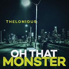 Thelonious Monster – Oh That Monster (2020) (ALBUM ZIP)