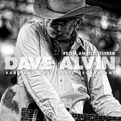 Dave Alvin – From An Old Guitar Rare And Unreleased Recordings (2020) (ALBUM ZIP)