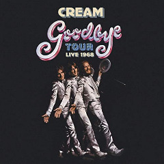 Cream – Goodbye Tour Live 1968 (2020) (ALBUM ZIP)