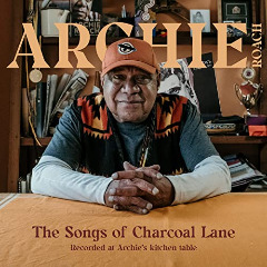 Archie Roach – The Songs Of Charcoal Lane (2020) (ALBUM ZIP)