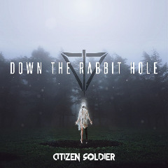 Citizen Soldier – Down The Rabbit Hole (2020) (ALBUM ZIP)