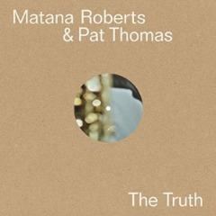 Matana Roberts – The Truth (2020) (ALBUM ZIP)