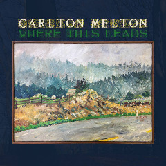 Carlton Melton – Where This Leads (2020) (ALBUM ZIP)