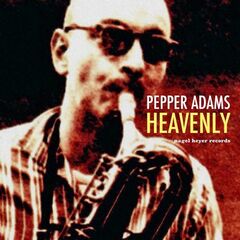 Pepper Adams – Heavenly (2020) (ALBUM ZIP)