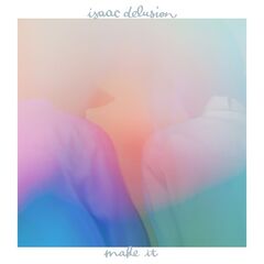 Isaac Delusion – Make It (2020) (ALBUM ZIP)