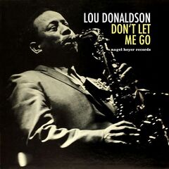 Lou Donaldson – Don’t Let Me Go (2020) (ALBUM ZIP)