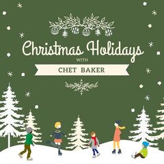 Chet Baker – Christmas Holidays With Chet Baker (2020) (ALBUM ZIP)