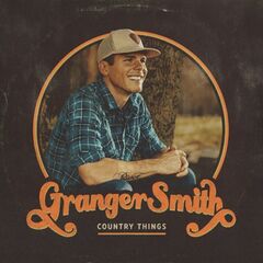 Granger Smith – Country Things (2020) (ALBUM ZIP)
