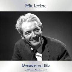 Felix Leclerc – Remastered Hits (2020) (ALBUM ZIP)