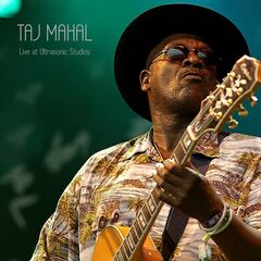 Taj Mahal – Live At Ultrasonic Studios (2020) (ALBUM ZIP)