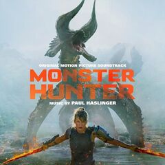 Paul Haslinger – Monster Hunter [Original Motion Picture Soundtrack] (2020) (ALBUM ZIP)