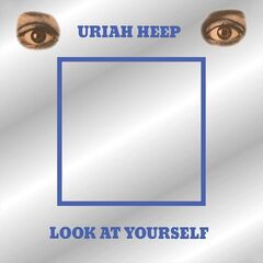 Uriah Heep – Look At Yourself [Expanded Version] (2020) (ALBUM ZIP)