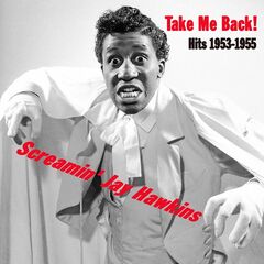 Screamin’ Jay Hawkins – Take Me Back! Screamin’ Jay Hawkins Hits 1953-1955 (2020) (ALBUM ZIP)