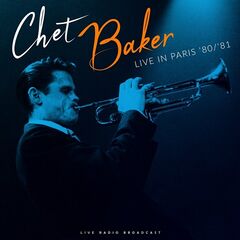 Chet Baker – Live In Paris 80/81 (2020) (ALBUM ZIP)