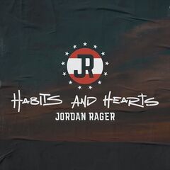 Jordan Rager – Habits &amp; Hearts (2020) (ALBUM ZIP)
