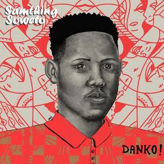 Samthing Soweto – Danko! (2020) (ALBUM ZIP)
