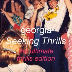 Georgia – Seeking Thrills [The Ultimate Thrills Edition] (2020) (ALBUM ZIP)