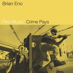 Brian Eno – Film Music Crime Pays (2020) (ALBUM ZIP)