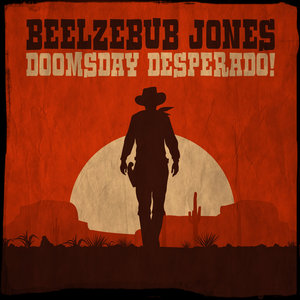 Beelzebub Jones – Doomsday Desperado! (2020) (ALBUM ZIP)