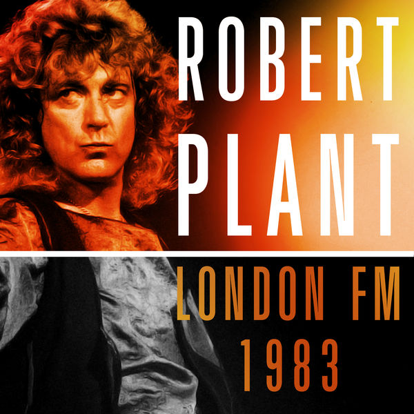 Robert Plant – London FM 1983 (2020) (ALBUM ZIP)