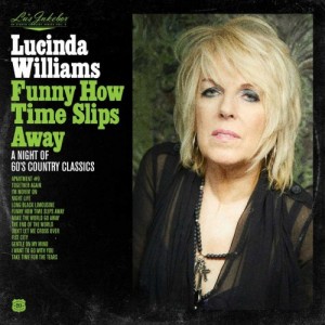 Lucinda Williams – Funny How Time Slips Away A Night Of 60’s Country Classics (2020) (ALBUM ZIP)