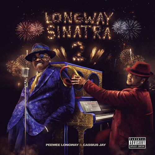 Peewee Longway &amp; Cassius Jay – Longway Sinatra 2 (2021) (ALBUM ZIP)