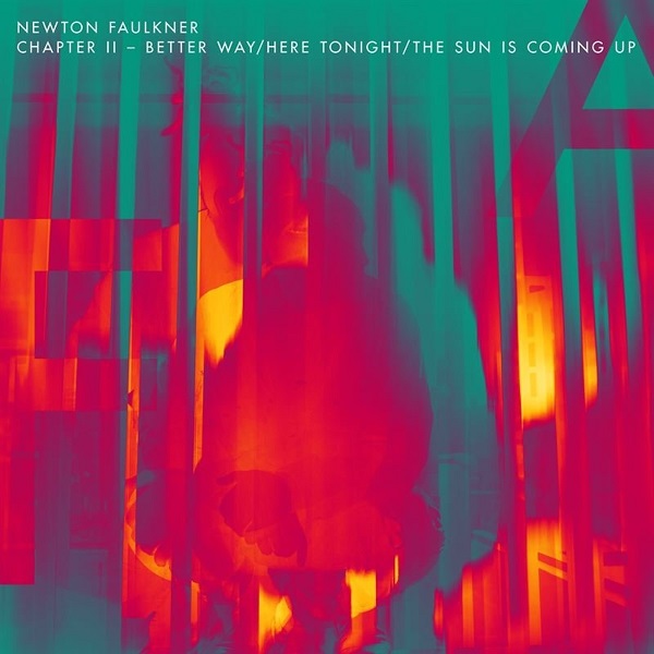 Newton Faulkner – Chapter II – Better Way-Here Tonight – The Sun Is Coming Up (2021) (ALBUM ZIP)