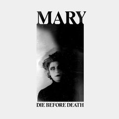 Mary – Die Before Death (2020) (ALBUM ZIP)