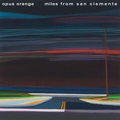 Opus Orange – Miles From San Clemente (2020) (ALBUM ZIP)