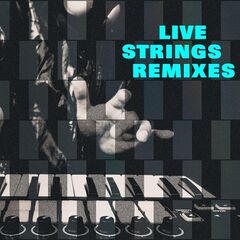 Laurent Dury – Live Strings Remixes (2020) (ALBUM ZIP)