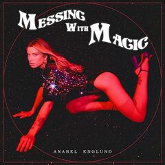 Anabel Englund – Messing With Magic (2020) (ALBUM ZIP)