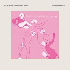 Clap Your Hands Say Yeah – Clap Your Hands Say Yeah (2020) (ALBUM ZIP)