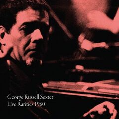 George Russell Sextet – Live Rarities 1960 (2020) (ALBUM ZIP)