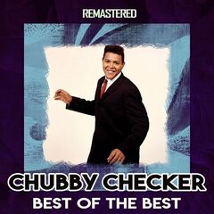 Chubby Checker – Best Of The Best (2021) (ALBUM ZIP)