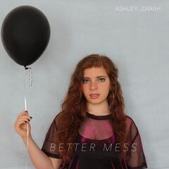 Ashley Zarah – Better Mess (2020) (ALBUM ZIP)