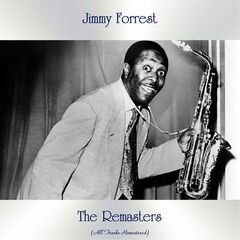 Jimmy Forrest – The Remasters (2021) (ALBUM ZIP)