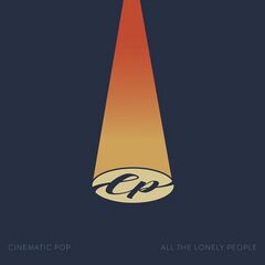 Cinematic Pop – All The Lonely People (2021) (ALBUM ZIP)