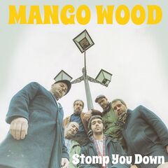 Mango Wood – Stomp You Down (2020) (ALBUM ZIP)