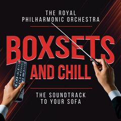 Royal Philharmonic Orchestra – Boxsets And Chill (2021) (ALBUM ZIP)