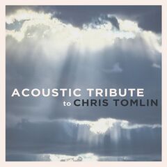 Guitar Tribute Players – Acoustic Tribute To Chris Tomlin (2021) (ALBUM ZIP)