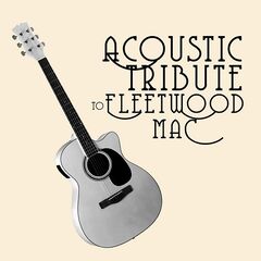 Guitar Tribute Players – Acoustic Tribute To Fleetwood Mac (2021) (ALBUM ZIP)