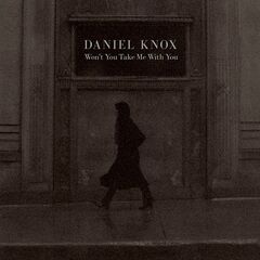 Daniel Knox – Won’t You Take Me With You (2021) (ALBUM ZIP)