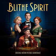 Various Artists – Blithe Spirit [Original Motion Picture Soundtrack] (2021) (ALBUM ZIP)