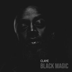 Claye – Black Magic (2021) (ALBUM ZIP)