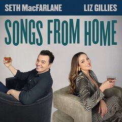 Seth Macfarlane &amp; Liz Gillies – Liz Gillies &amp; Seth Macfarlane Songs From Home (2021) (ALBUM ZIP)